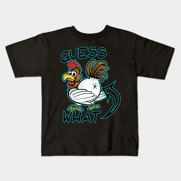 guess what chicken butt Kids T-Shirt by Squatchyink